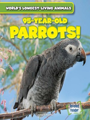 cover image of 95-Year-Old Parrots!